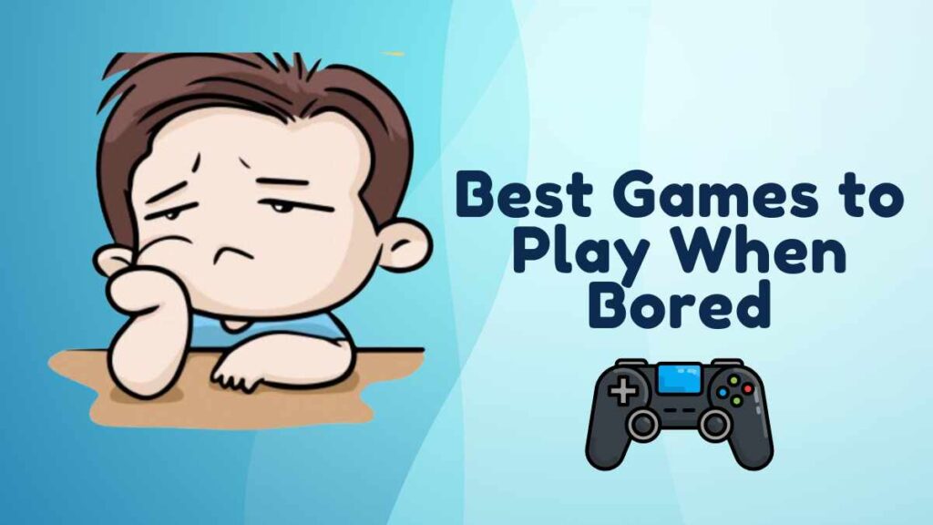 Best Games to Play when Bored image of classic light blue background having 1280 and 650 pixels size 